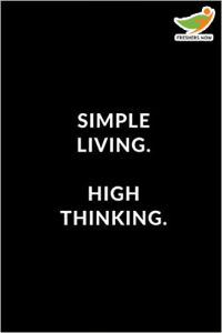 Simple Living and High Thinking Quotes 
